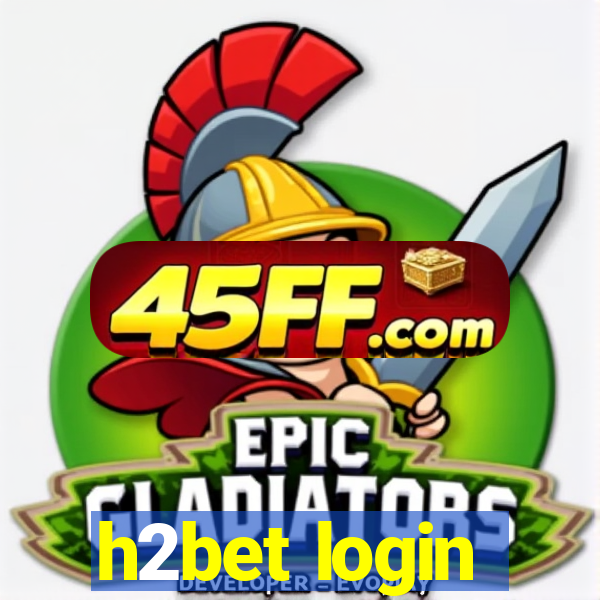 h2bet login